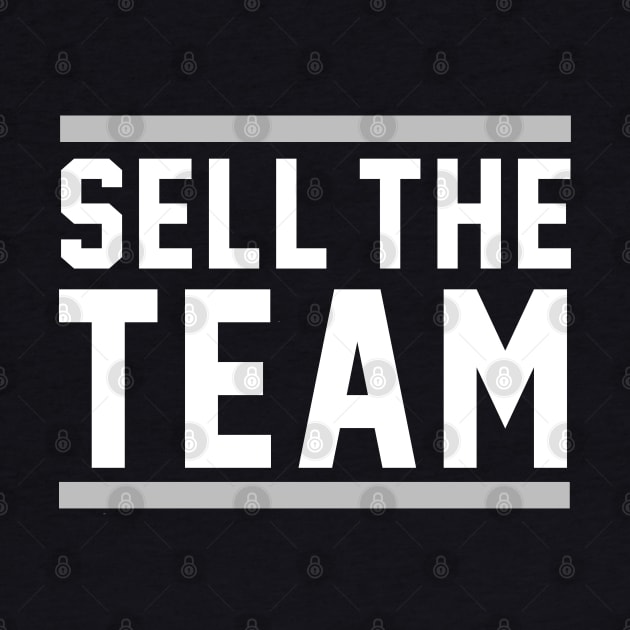 Sell The Team by BodinStreet